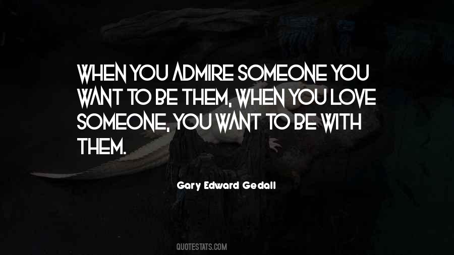 Someone You Admire Quotes #1824047