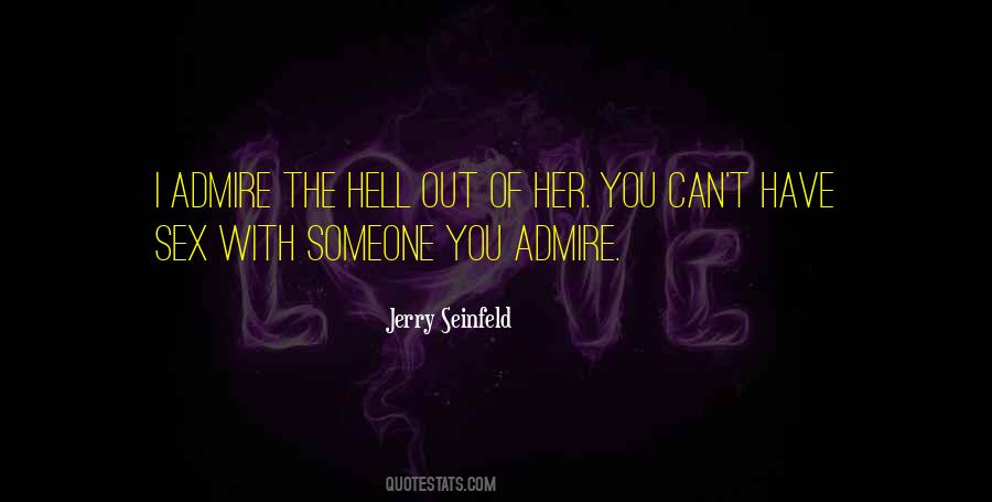Someone You Admire Quotes #438084