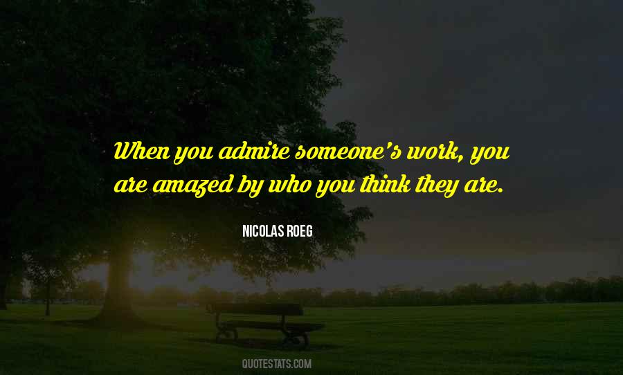 Someone You Admire Quotes #629446