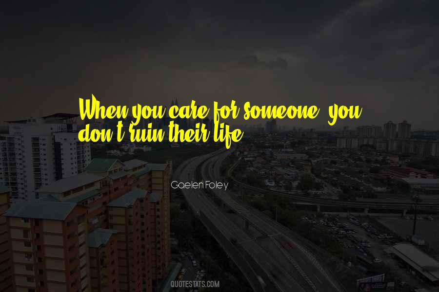 Someone You Care Quotes #340846
