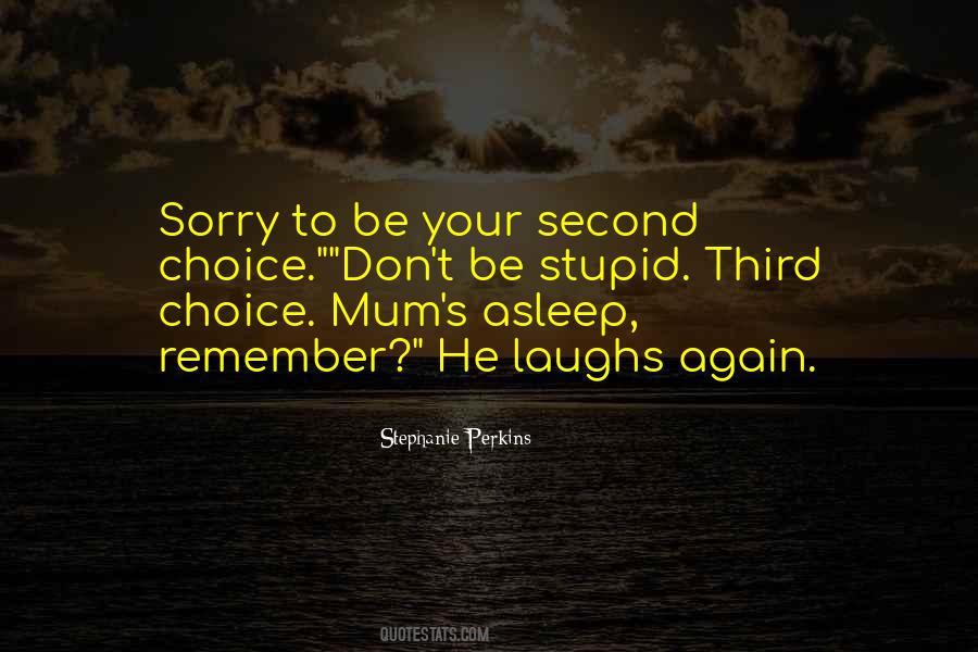 Someone's Second Choice Quotes #211977