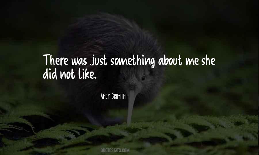 Something About Me Quotes #1694513