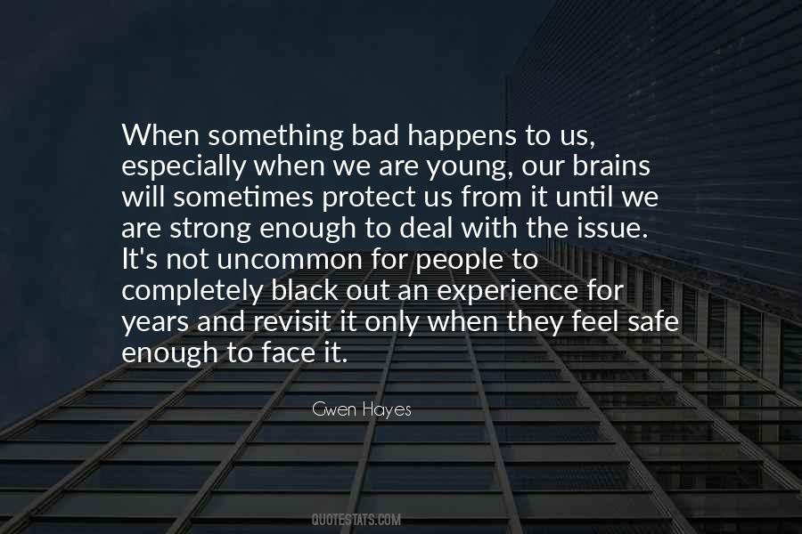 Something Bad Happens Quotes #1354552