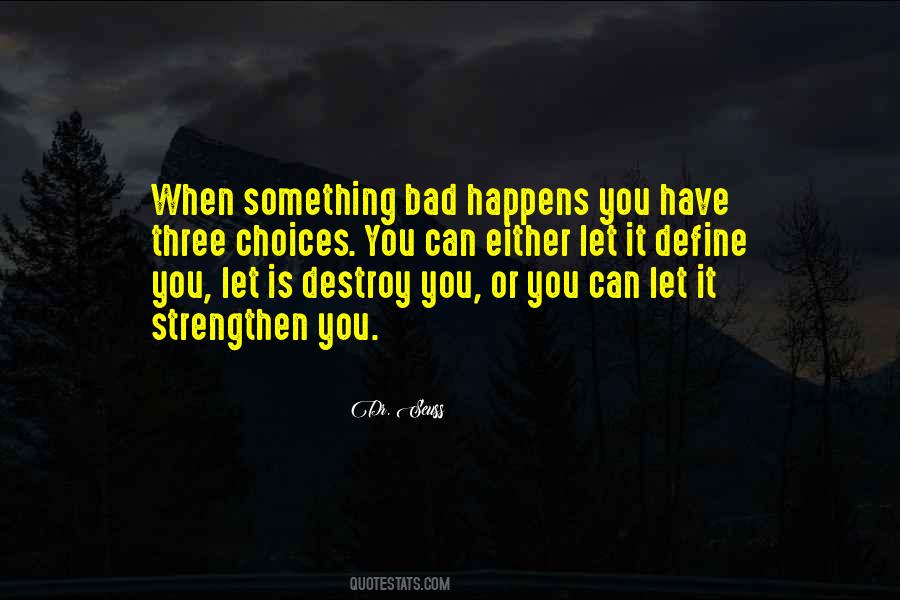 Something Bad Happens Quotes #323461