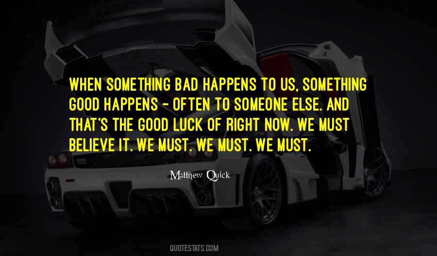 Something Bad Happens Quotes #7617