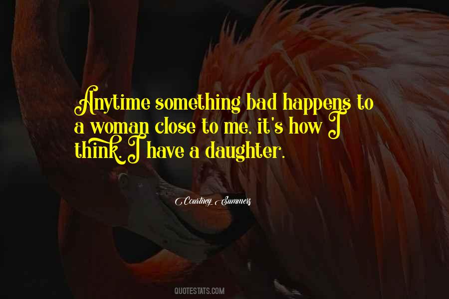 Something Bad Happens Quotes #812739