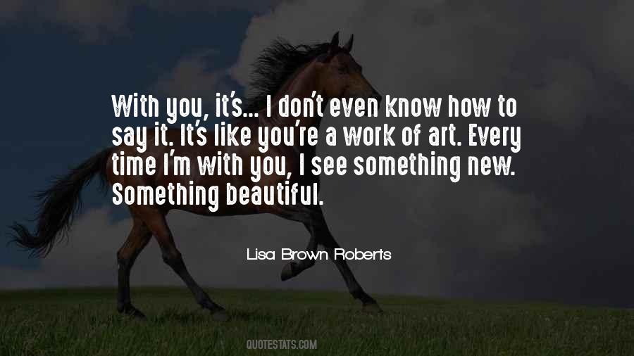 Something Beautiful To Say Quotes #478510