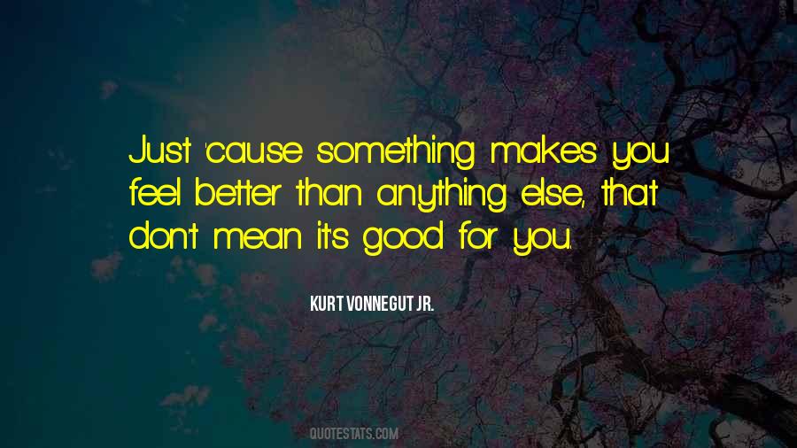 Something Better For You Quotes #84460