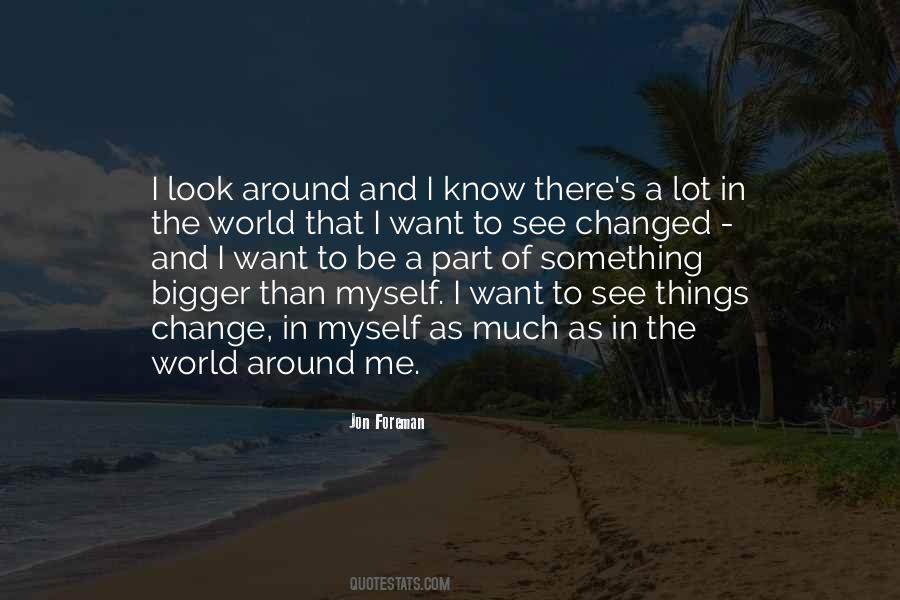 Something Bigger Than Me Quotes #544768