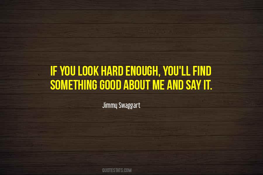 Something Good About Me Quotes #700125