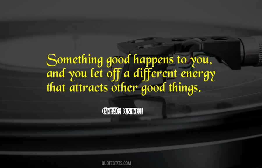 Something Good Happens Quotes #1339470