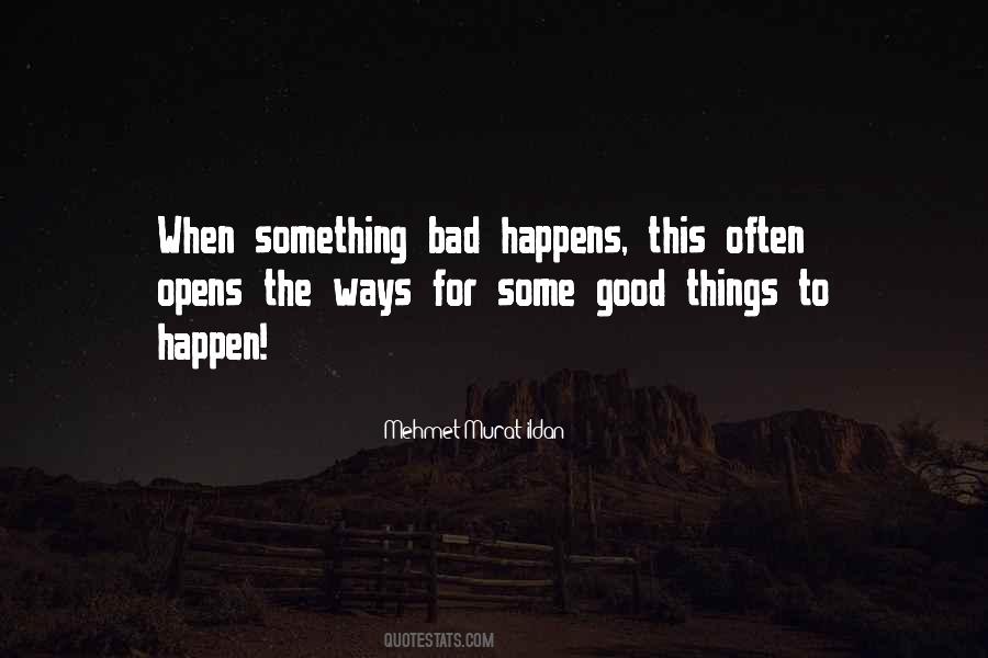 Something Good Happens Quotes #1560999