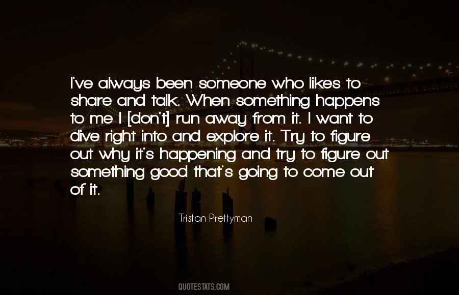 Something Good Happens Quotes #1664297