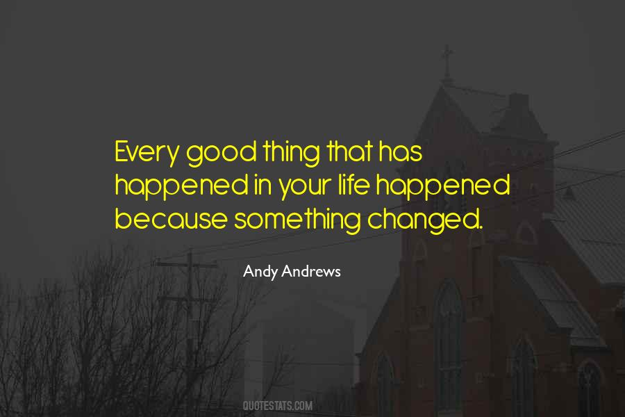 Something Good Happens Quotes #430086