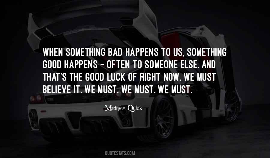 Something Good Happens Quotes #7617