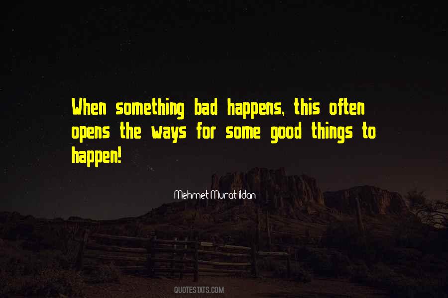 Something Good To Happen Quotes #1560999