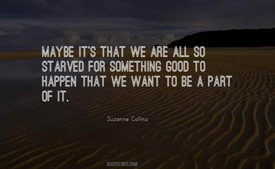 Something Good To Happen Quotes #376022