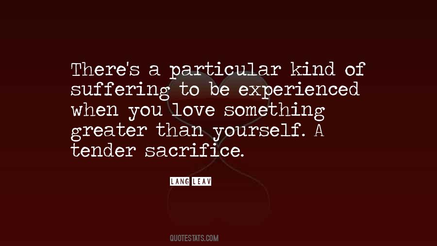 Something Greater Than Yourself Quotes #1282357
