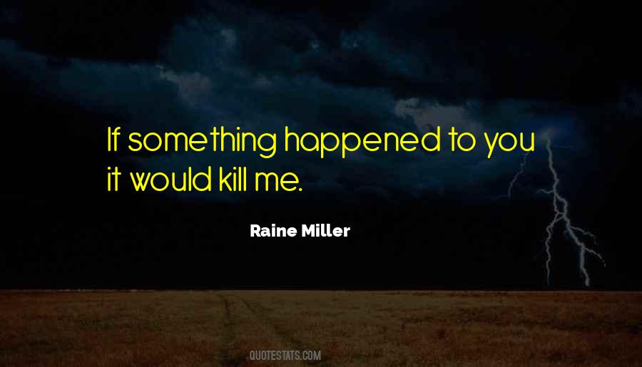 Something Happened Quotes #400238