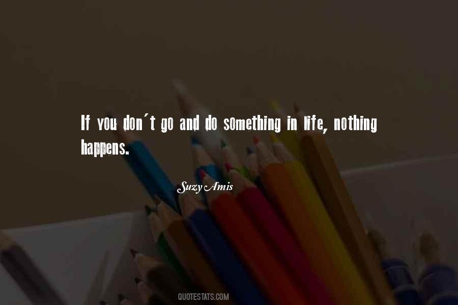 Something In Life Quotes #1406459