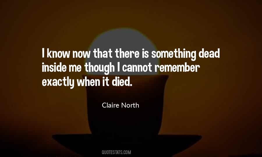 Something Inside Me Died Quotes #1516698