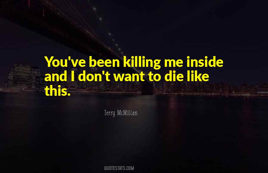 Something Killing Me Inside Quotes #563385