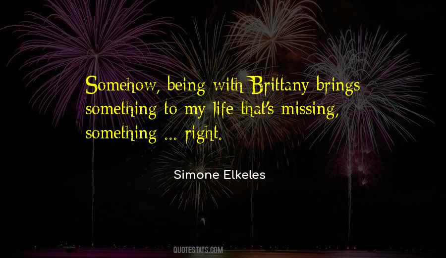 Something Missing Life Quotes #1365156