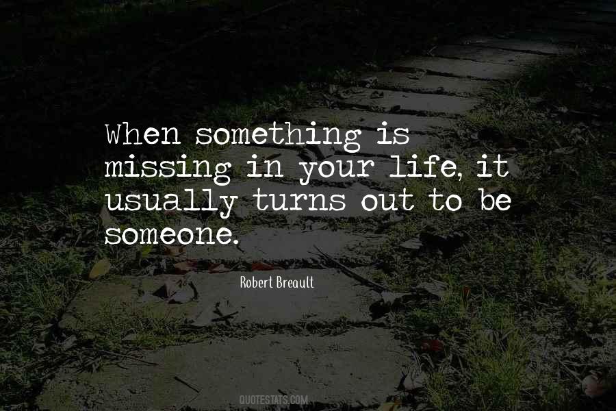 Something Missing Life Quotes #649131