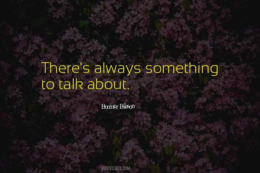 Something To Talk About Quotes #283424