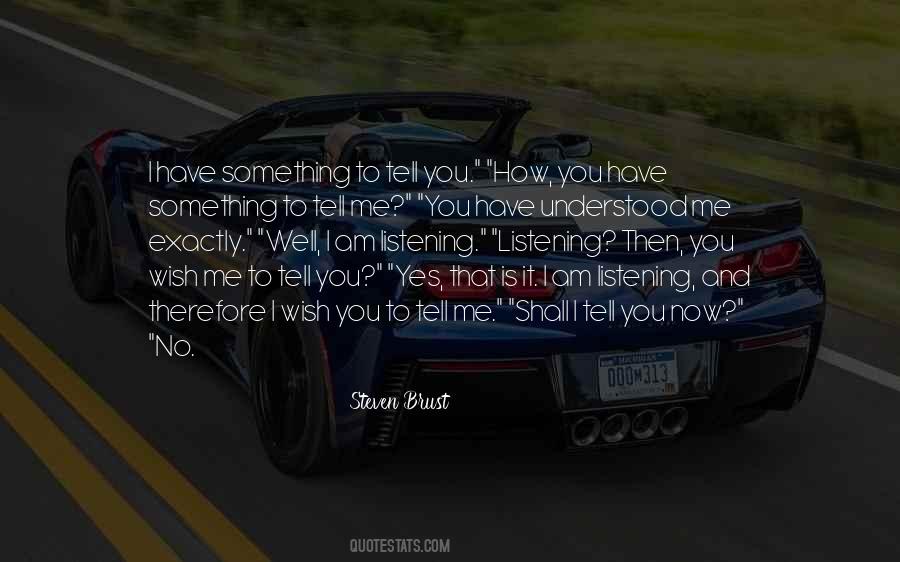 Something To Tell You Quotes #435428