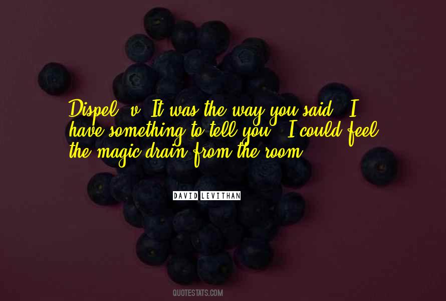 Something To Tell You Quotes #660695