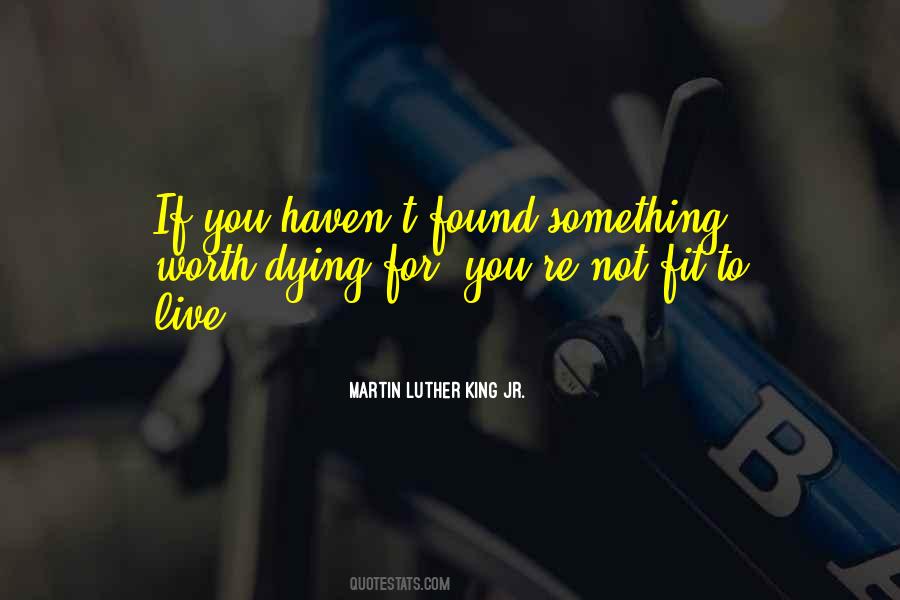 Something Worth Dying For Quotes #944007