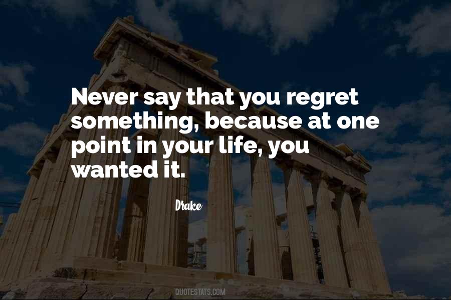 Something You Regret Quotes #1226054