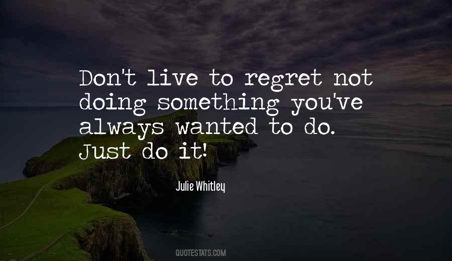 Something You Regret Quotes #1257240