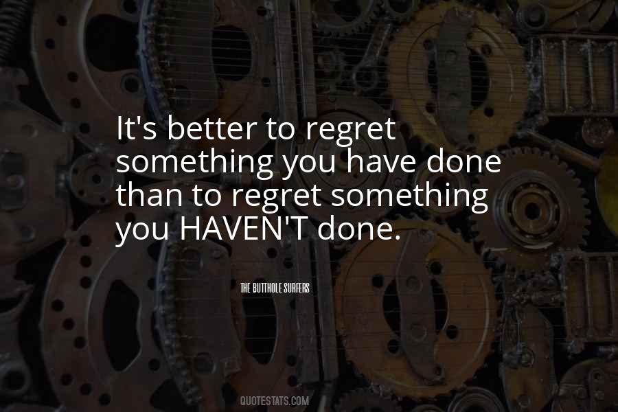 Something You Regret Quotes #578598