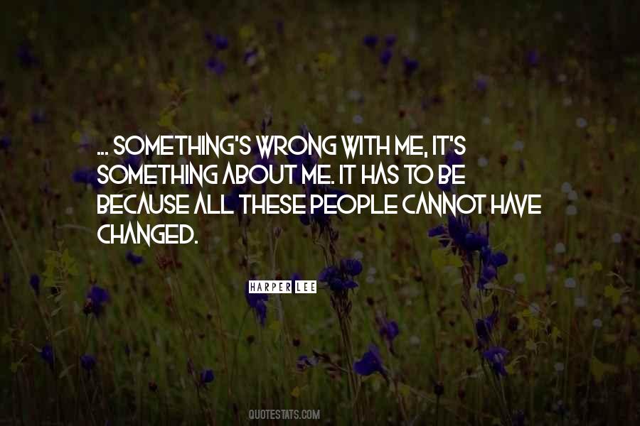 Something's Wrong Quotes #1518707