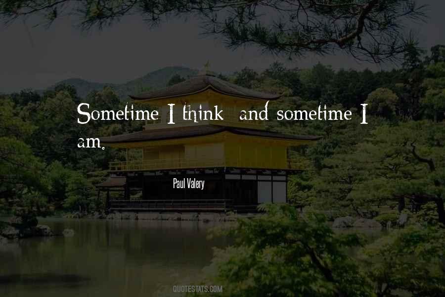 Sometime I Think Quotes #1360985