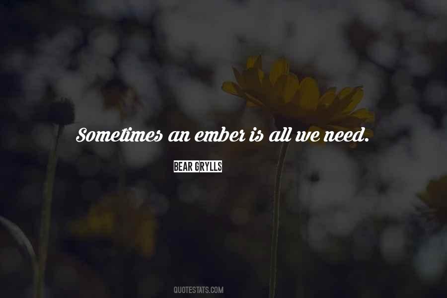 Sometimes All We Need Quotes #1083781