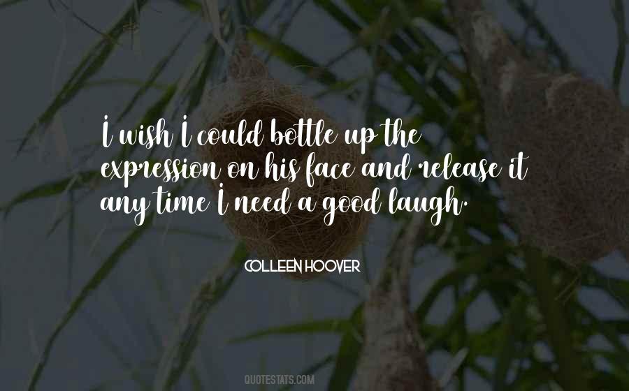 Sometimes All You Need Is A Good Laugh Quotes #696956