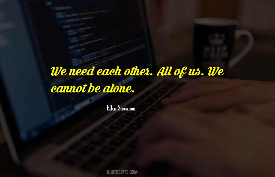 Sometimes All You Need Is To Be Alone Quotes #29373