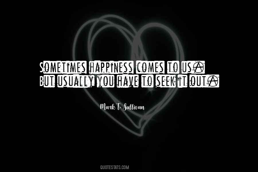 Sometimes Happiness Quotes #647226