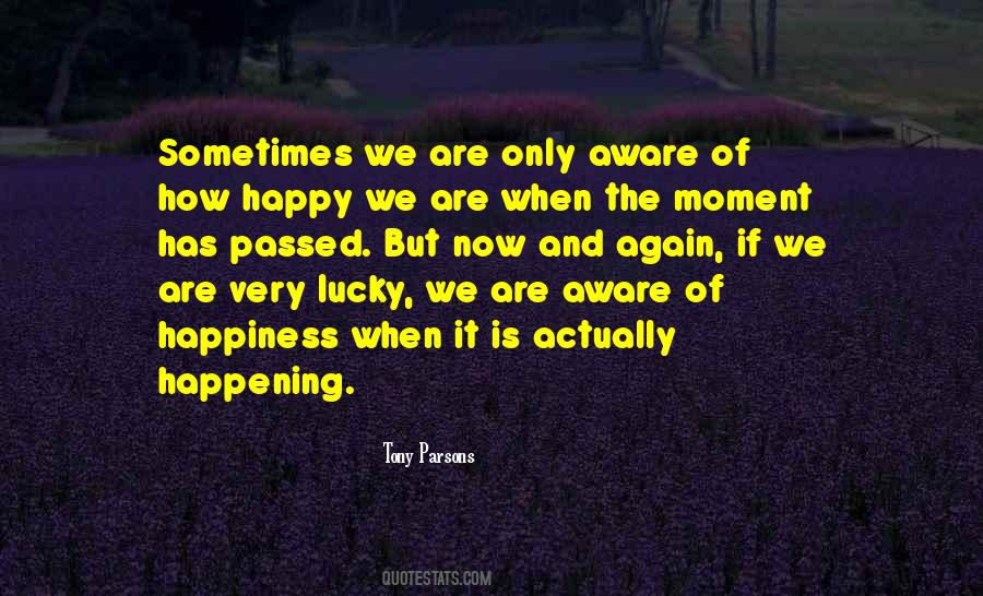 Sometimes Happiness Quotes #655527
