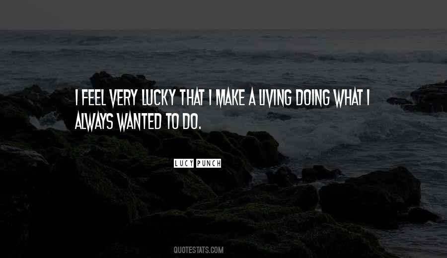 Sometimes I Feel So Lucky Quotes #36680