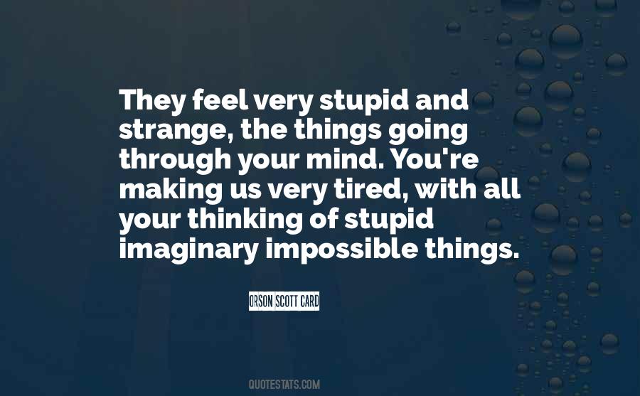 Sometimes I Feel Tired Quotes #182699