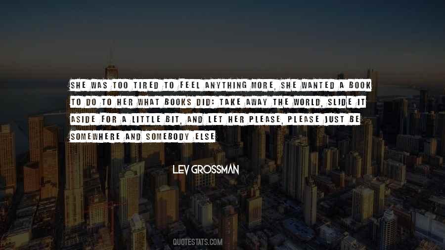 Sometimes I Feel Tired Quotes #335279