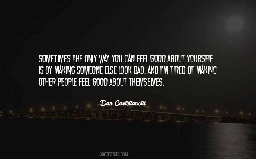 Sometimes I Feel Tired Quotes #862367