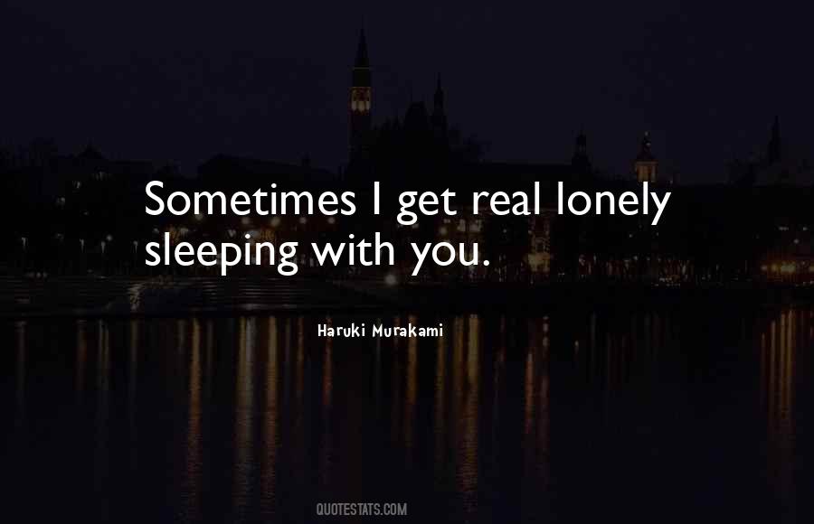 Sometimes I Get Lonely Quotes #172003