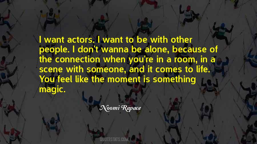 Sometimes I Just Wanna Be Alone Quotes #1392601