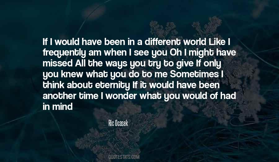Sometimes I Think About You Quotes #340785