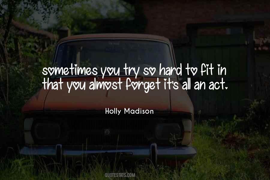 Sometimes I Think I Try Too Hard Quotes #4214